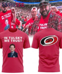 Carolina Hurricanes Eric Tulsky In Tulsky We Trust Limited Edition T-shirt