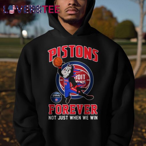 Detroit Pistons Forever Not Just When We Win Premium Shirt