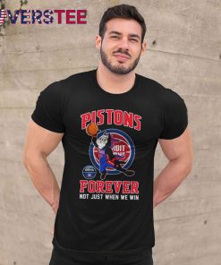 Detroit Pistons Forever Not Just When We Win Premium Shirt