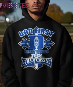 Duke Blue Devils x God First Family Second Then Premium Shirt