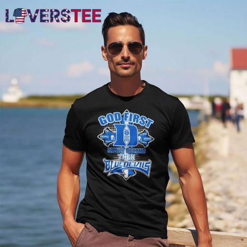 God First Second Family Then Duke Blue Devils Shirt