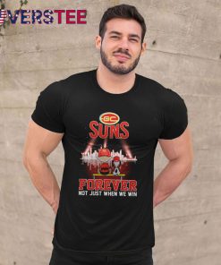 Gold Coast SUNS Forever Not Just When We Win Shirt