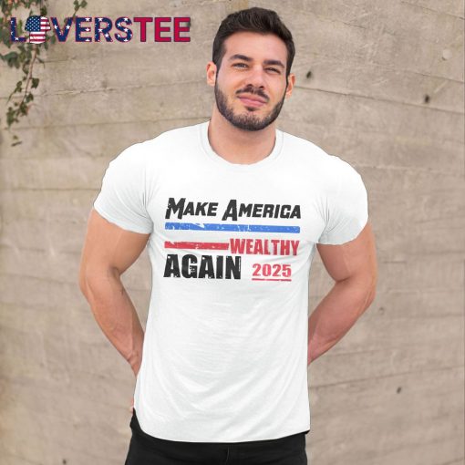 Make America Wealthy Again 2025 Premium Shirt
