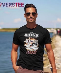 Never Underestimate An Old Man Who Understands Baseball And Loves Detroit Shirt