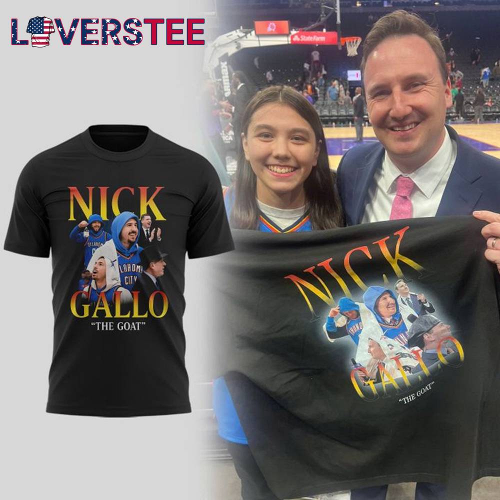 Nick Gallo the GOAT Tshirt Nick Gallo the GOAT Tshirt