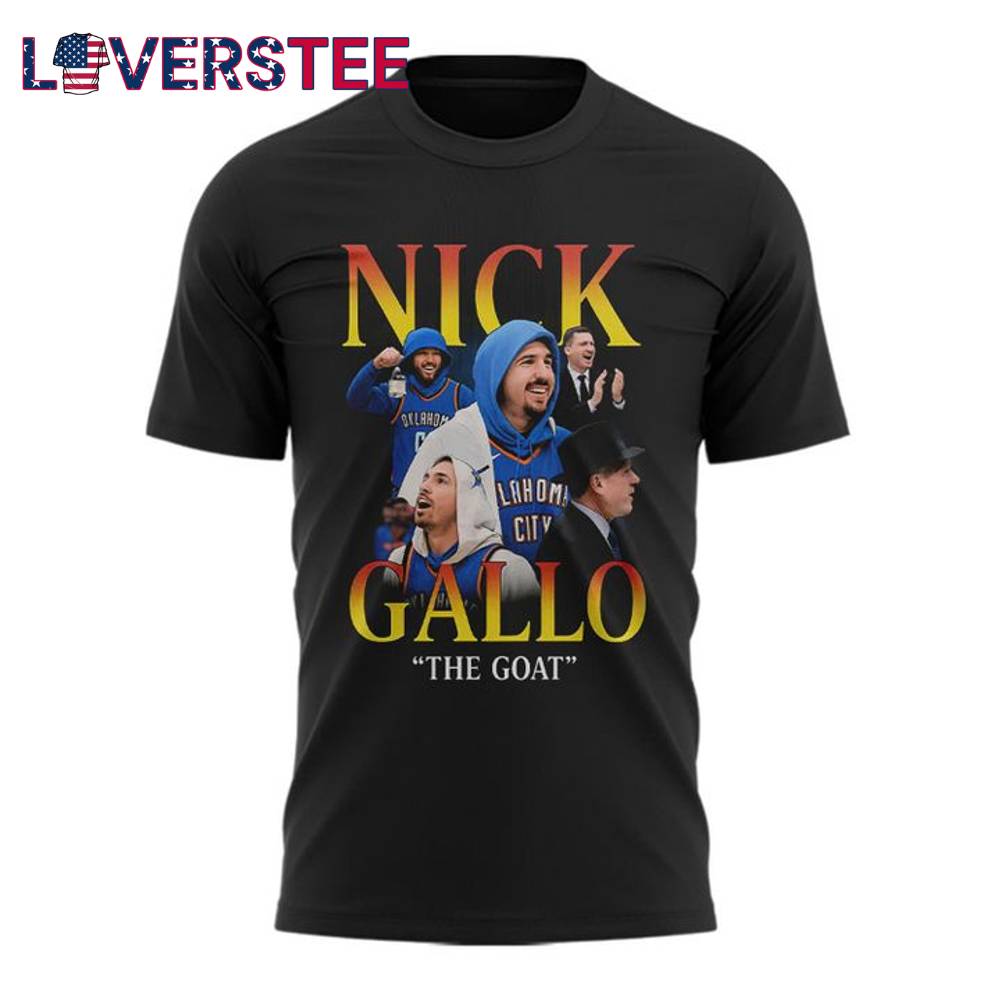 Nick Gallo the GOAT Tshirt Nick Gallo the GOAT Tshirt