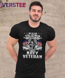 Not As Lean Still As Mean Always A Navy Veteran Shirt
