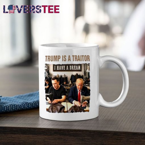 Trump Is A Traitor I Have A Dream Shirt