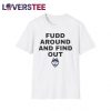 UConn Huskies “FUDD AROUND AND FIND OUT” Special Edition Shirt