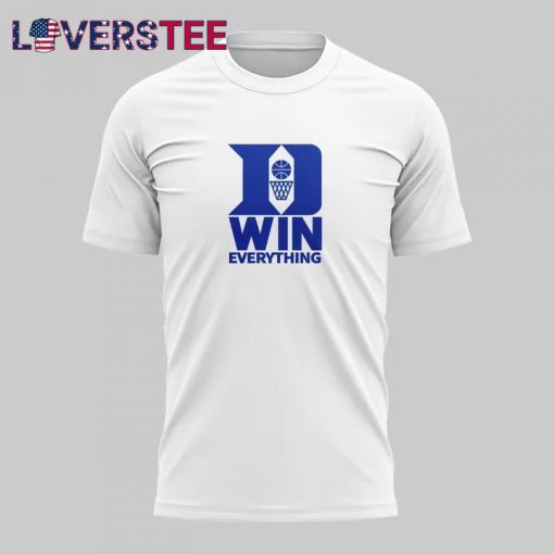 Duke Blue Devils Coach Jon Scheyer “Duke Win Everything” Special White Tee