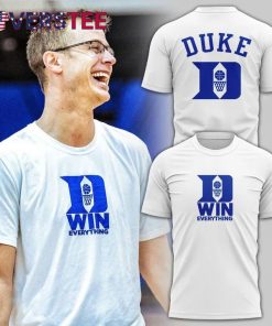 Duke Blue Devils Coach Jon Scheyer “Duke Win Everything” Special White Tee
