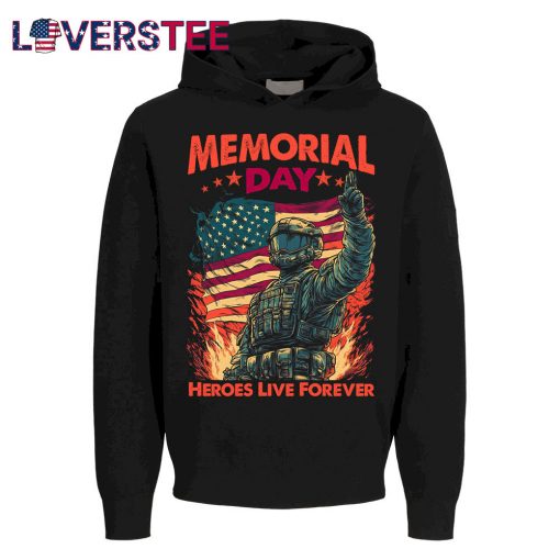 American Memorial Day Heroes Live Forever Shirt