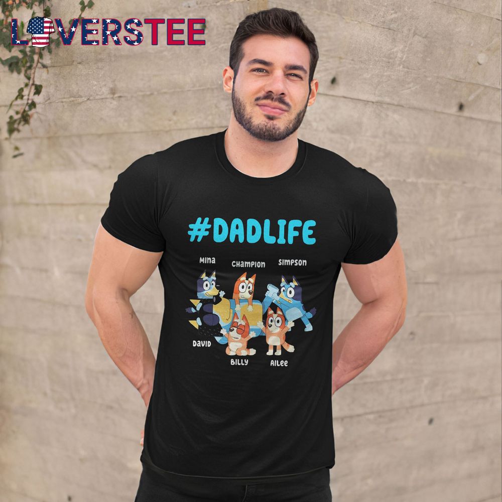Bluey Dadlife Happy Father Day 2025 Shirt Bluey Dadlife Happy Father Day 2025 Shirt