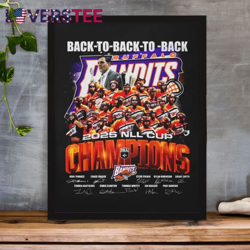 Buffalo Bandits 2025 Back To Back To Back Champs Shirt