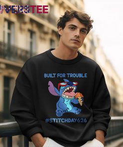 Built For Trouble Stitch Day 626 Shirt