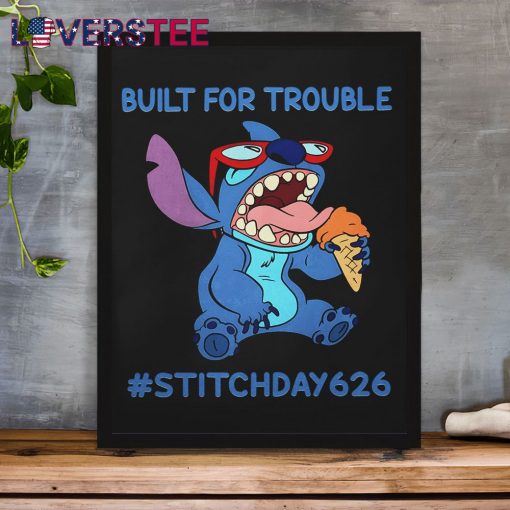 Built For Trouble Stitch Day 626 Shirt