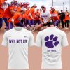 Clemson Tigers ” Why Not US” T-Shirt