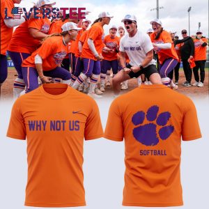 Clemson Tigers Why Not US TShirt Clemson Tigers Why Not US TShirt