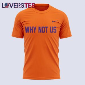 Clemson Tigers Why Not US TShirt Clemson Tigers Why Not US TShirt
