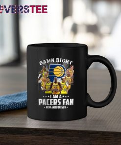 Damn Right I am a Pacers Fan Now and Forever Shirt