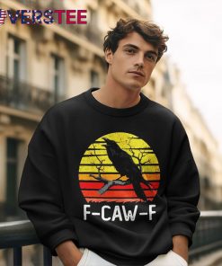 F-caw-F Funny Black Bird Crown Raven Shirt