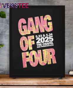 Gang Of Four May 2324 2025 The Chapel San Francisco CA Shirt