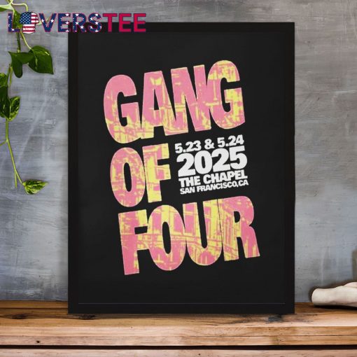 Gang Of Four May 23-24 2025 The Chapel San Francisco CA Shirt