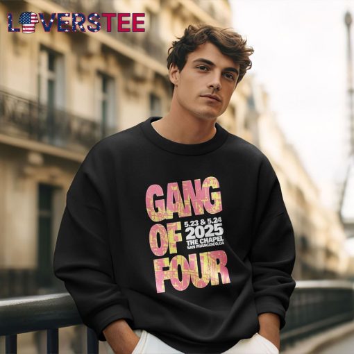 Gang Of Four May 23-24 2025 The Chapel San Francisco CA Shirt