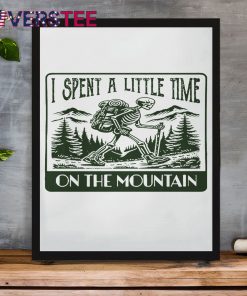 Grateful Dead I Spent A Little Time On The Mountain Shirt