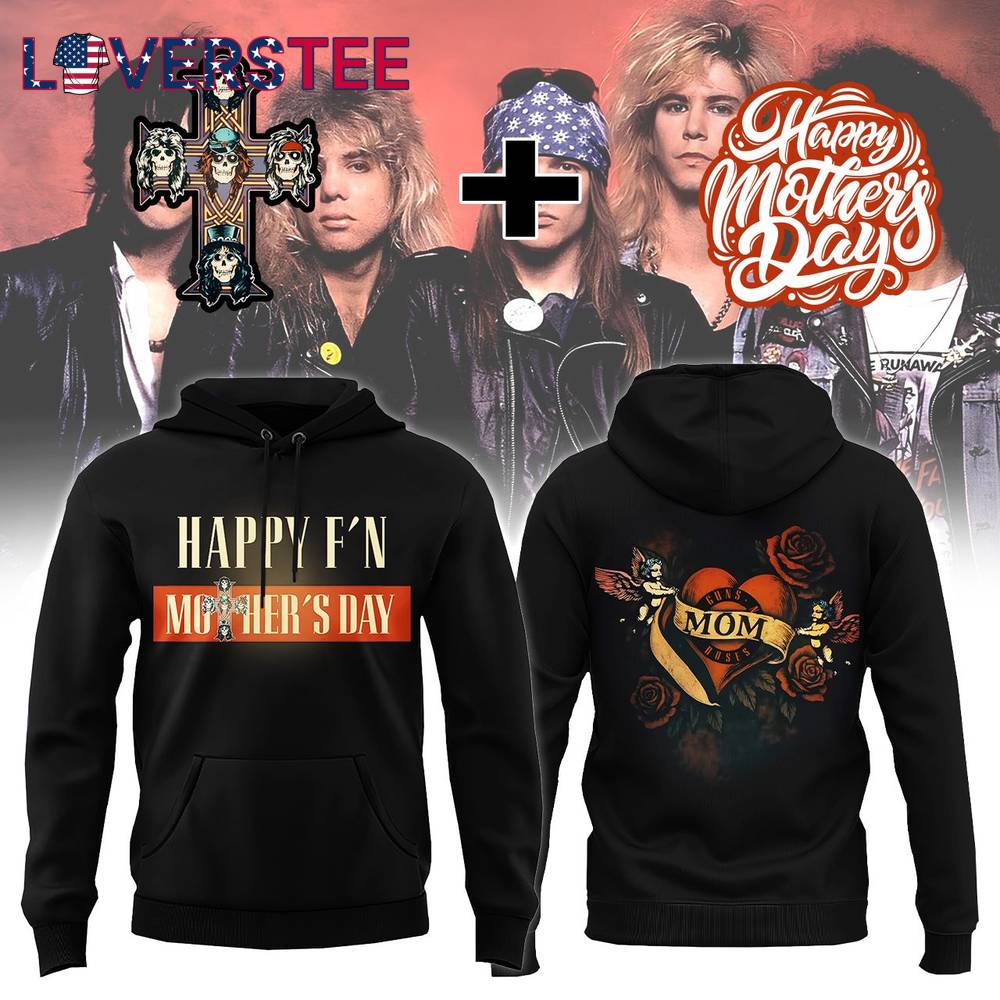 Guns N Roses Happy Mothers Day Special Hoodie Guns N Roses Happy Mothers Day Special Hoodie