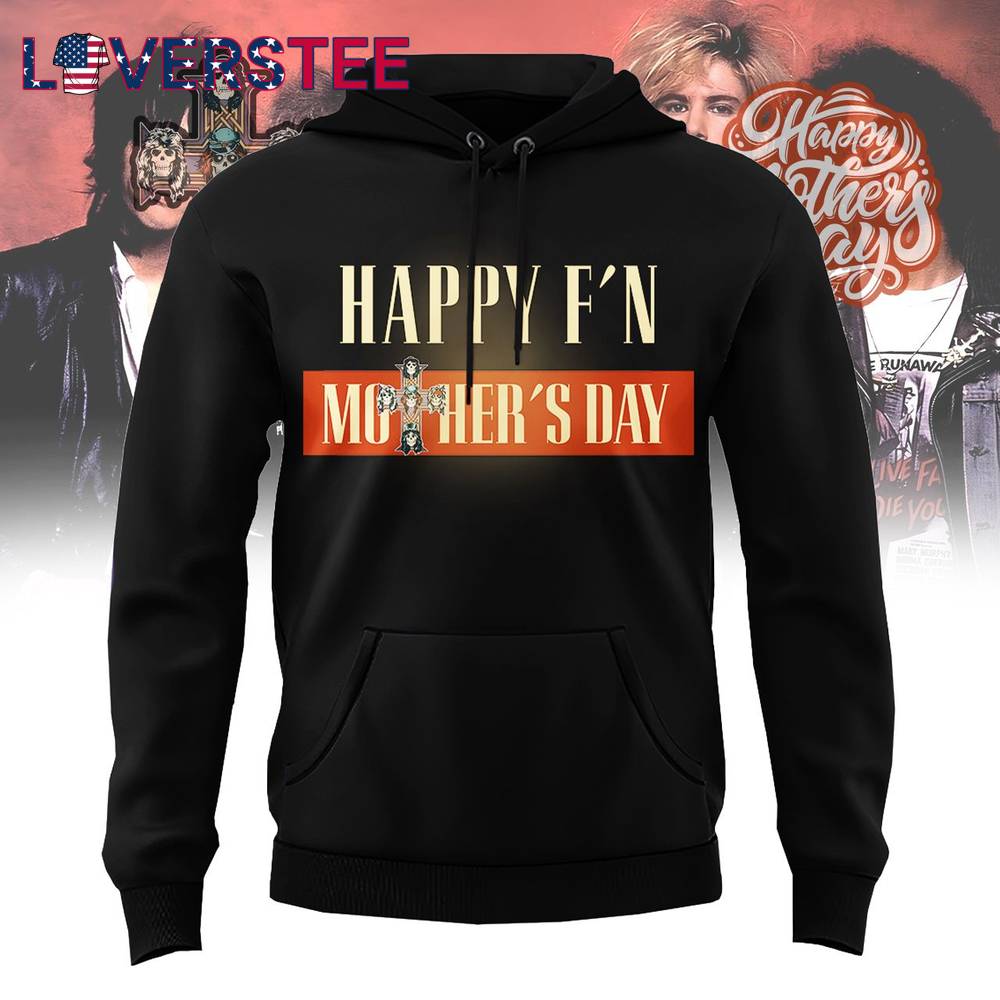 Guns N Roses Happy Mothers Day Special Hoodie Guns N Roses Happy Mothers Day Special Hoodie