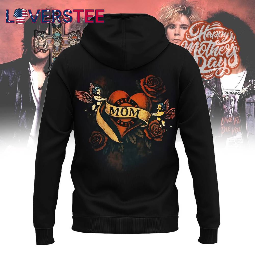 Guns N Roses Happy Mothers Day Special Hoodie Guns N Roses Happy Mothers Day Special Hoodie