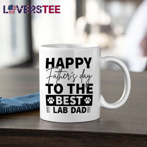 Happy Father Day To the Best Lab Dad Shirt