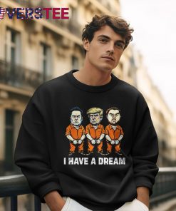 I Have A Dream Funny Trump Police Saying Quote Shirt