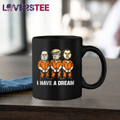 I Have A Dream Funny Trump Police Saying Quote Shirt
