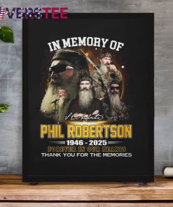 In Memory Of Phil Robertson 19462025 Forever In Our Hearts Shirt