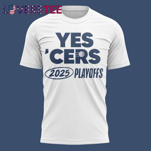Indiana Pacers Yes Cers 2025 Playoffs T-shirt