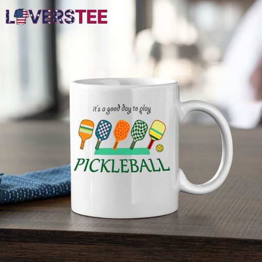 It’s A Good Day To Play Pickleball Shirt