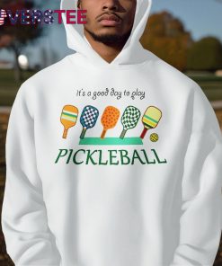 Its A Good Day To Play Pickleball Shirt