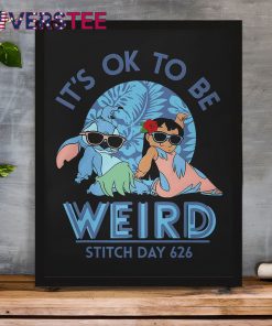 Its Ok To Be Weird Stitch Day 626 Shirt