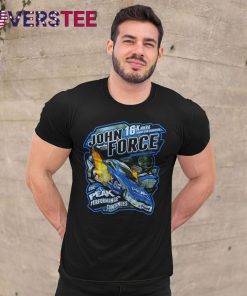 John Force 16x NHRA Funny Car Champion The Peak Performance Continues Shirt