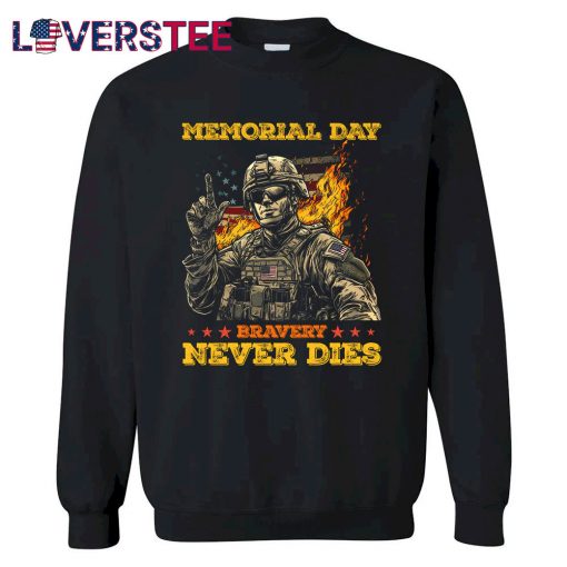 Memorial Day Bravery Never Dies Shirt