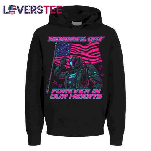 Memorial Day Forever In Our Hearts Shirt