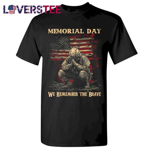 Memorial Day We Remember The Brave Shirt