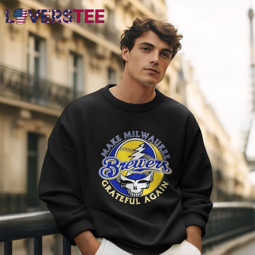 Milwaukee Brewers Grateful Dead Make Milwaukee Grateful Again Shirt