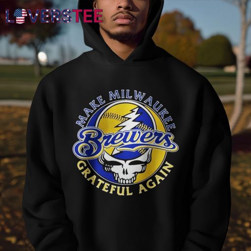 Milwaukee Brewers Grateful Dead Make Milwaukee Grateful Again Shirt