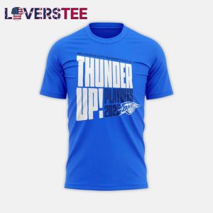 Oklahoma City Thunder Playoffs 2025 Thunder Up TShirt Oklahoma City Thunder Playoffs 2025 Thunder Up TShirt