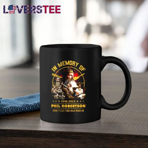 Phil Robertson Don’t Let The Old Man In Shirt