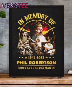 Phil Robertson Dont Let The Old Man In Shirt