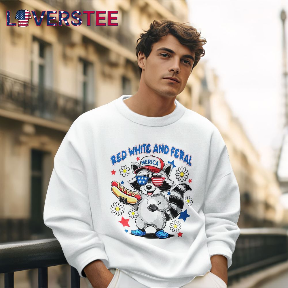 Red White And Feral Raccoon 4th of July Funny Trash Pandas Shirt Red White And Feral Raccoon 4th of July Funny Trash Pandas Shirt